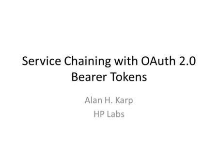 Service Chaining with OAuth 2.0 Bearer Tokens