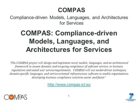 COMPAS Compliance-driven Models, Languages, and Architectures for Services The COMPAS project will design and implement novel models, languages, and an.