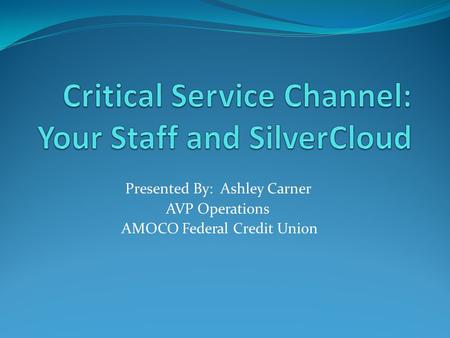 Critical Service Channel: Your Staff and SilverCloud