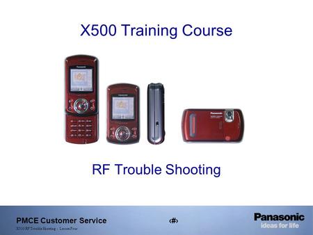 PMCE Customer Service1 X500 RF Trouble Shooting - Lesson Four X500 Training Course RF Trouble Shooting.