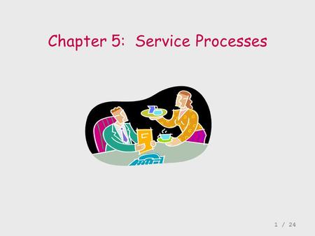Chapter 5: Service Processes