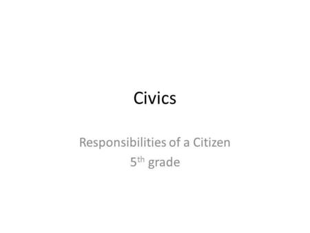 Responsibilities of a Citizen 5th grade