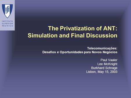 The Privatization of ANT: Simulation and Final Discussion