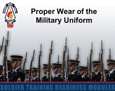 Proper Wear of the Military Uniform.