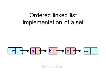 Ordered linked list implementation of a set