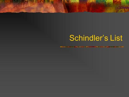 Schindler’s List.