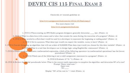 DEVRY CIS 115 F INAL E XAM 3 Check this A+ tutorial guideline at  For more classes visit