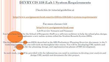 DEVRY CIS 339 iLab 1 System Requirements Check this A+ tutorial guideline at