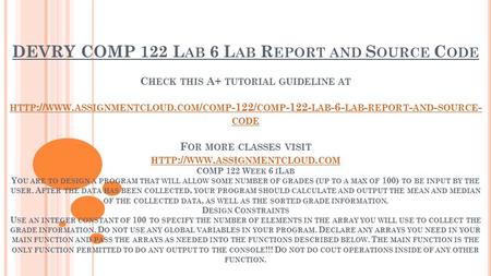 DEVRY COMP 122 L AB 6 L AB R EPORT AND S OURCE C ODE C HECK THIS A+ TUTORIAL GUIDELINE AT HTTP :// WWW. ASSIGNMENTCLOUD. COM / COMP -122/ COMP LAB.