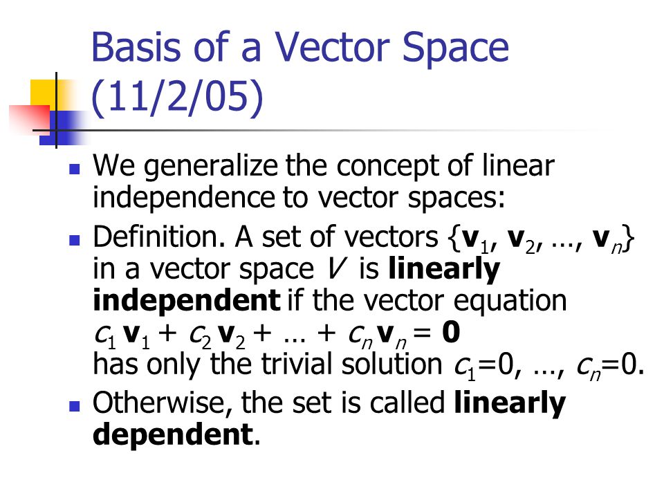 Basis of a Vector Space (11/2/05) - ppt video online download