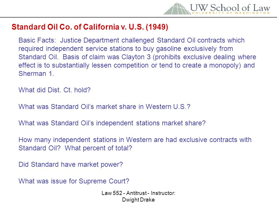 Law Antitrust - Instructor: Dwight Drake Standard Oil Co. of California v.  U.S. (1949) Basic Facts: Justice Department challenged Standard Oil  contracts. - ppt download