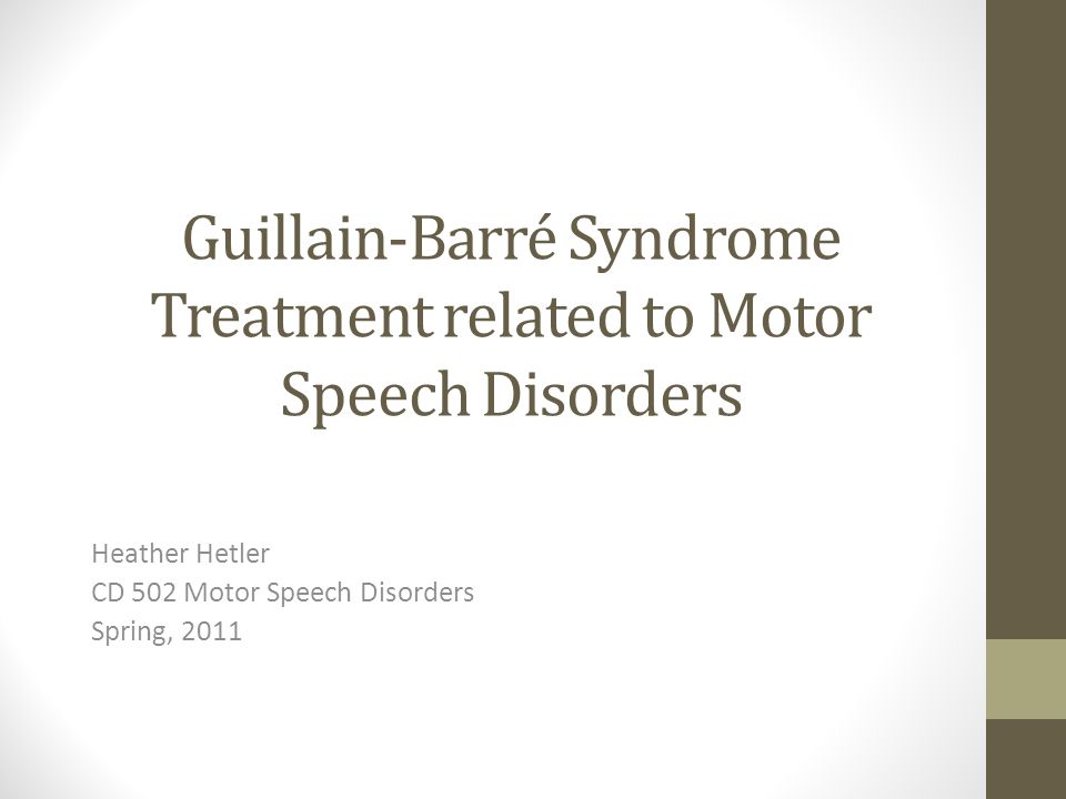 Guillain Barre Syndrome Treatment Related To Motor Speech Disorders Ppt Video Online Download Guillain Barre Syndrome Treatment Related To Motor Speech Disorders Ppt Video Online Download