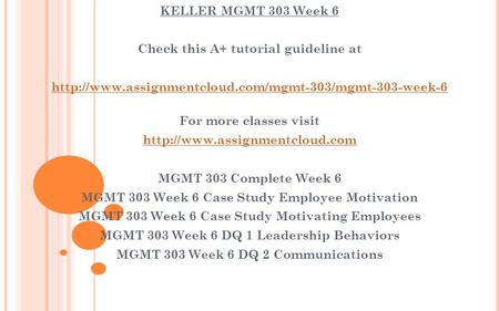 KELLER MGMT 303 Week 6 Check this A+ tutorial guideline at  For more classes visit