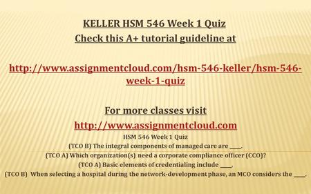 KELLER HSM 546 Week 1 Quiz Check this A+ tutorial guideline at  week-1-quiz For more classes visit.