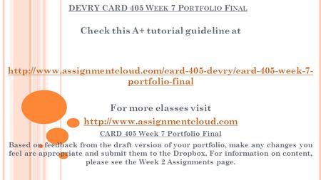 DEVRY CARD 405 W EEK 7 P ORTFOLIO F INAL Check this A+ tutorial guideline at  portfolio-final.