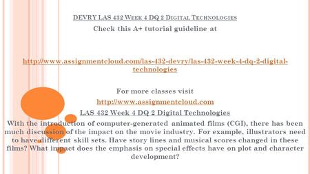 DEVRY LAS 432 W EEK 4 DQ 2 D IGITAL T ECHNOLOGIES Check this A+ tutorial guideline at