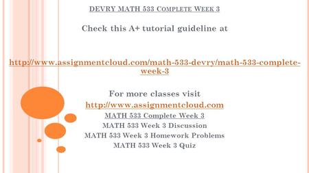 DEVRY MATH 533 C OMPLETE W EEK 3 Check this A+ tutorial guideline at  week-3 For more classes.