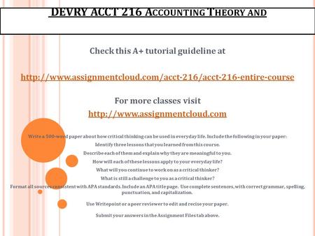 DEVRY ACCT 216 A CCOUNTING T HEORY AND Check this A+ tutorial guideline at  For more classes.