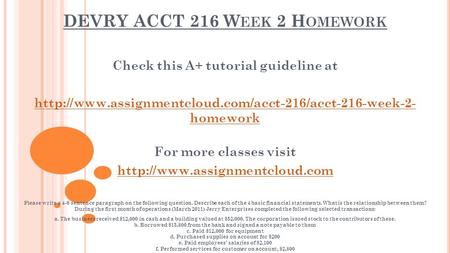 DEVRY ACCT 216 W EEK 2 H OMEWORK Check this A+ tutorial guideline at  homework For more classes.