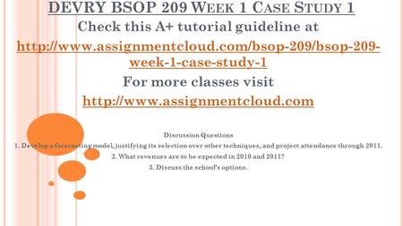 DEVRY BSOP 209 W EEK 1 C ASE S TUDY 1 Check this A+ tutorial guideline at  week-1-case-study-1 For more.