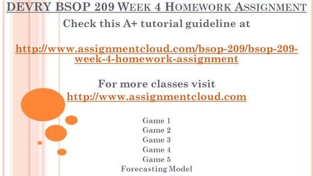 DEVRY BSOP 209 W EEK 4 H OMEWORK A SSIGNMENT Check this A+ tutorial guideline at  week-4-homework-assignment.