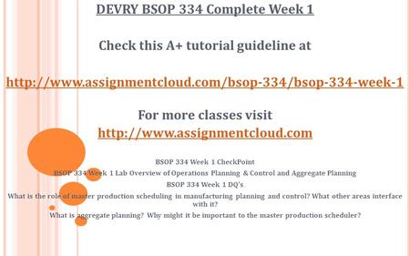 DEVRY BSOP 334 Complete Week 1 Check this A+ tutorial guideline at  For more classes visit