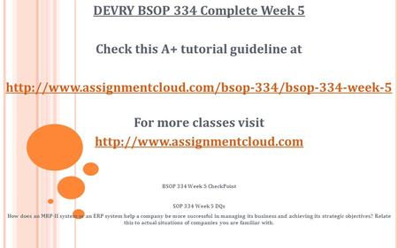 DEVRY BSOP 334 Complete Week 5 Check this A+ tutorial guideline at  For more classes visit