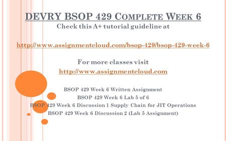 DEVRY BSOP 429 C OMPLETE W EEK 6 Check this A+ tutorial guideline at  For more classes visit