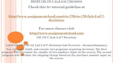 DEVRY CIS 170 C I L AB 2 OF 7 D ECISIONS Check this A+ tutorial guideline at  decisions For.