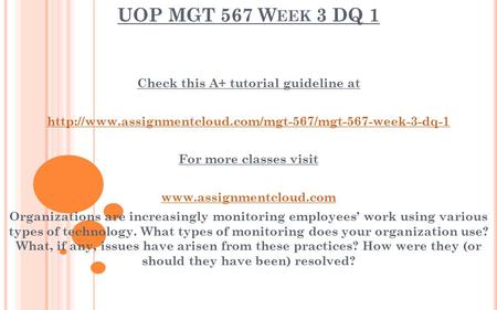 UOP MGT 567 W EEK 3 DQ 1 Check this A+ tutorial guideline at  For more classes visit