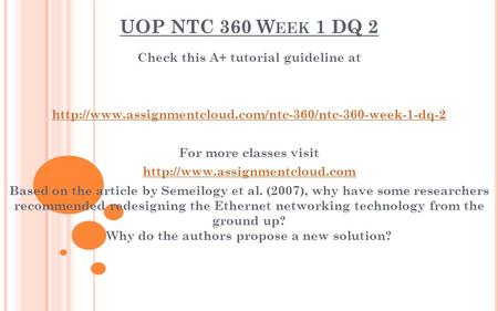 UOP NTC 360 W EEK 1 DQ 2 Check this A+ tutorial guideline at  For more classes visit