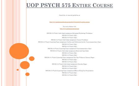 UOP PSYCH 575 E NTIRE C OURSE Check this A+ tutorial guideline at  For more classes visit.