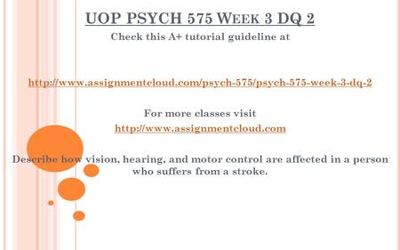 UOP PSYCH 575 W EEK 3 DQ 2 Check this A+ tutorial guideline at  For more classes visit
