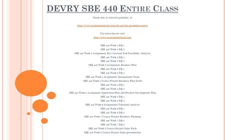 DEVRY SBE 440 E NTIRE C LASS Check this A+ tutorial guideline at  For more classes visit
