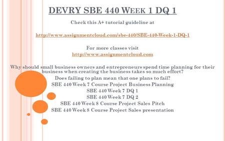DEVRY SBE 440 W EEK 1 DQ 1 Check this A+ tutorial guideline at  For more classes visit