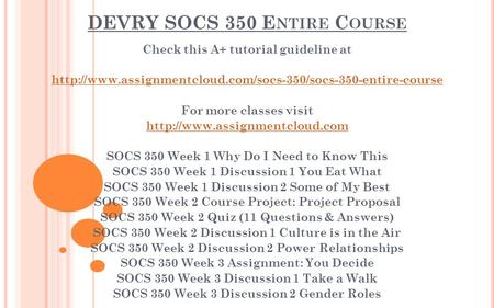 DEVRY SOCS 350 E NTIRE C OURSE Check this A+ tutorial guideline at  For more classes visit.