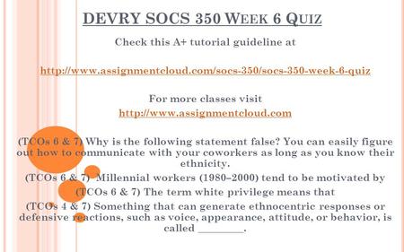 DEVRY SOCS 350 W EEK 6 Q UIZ Check this A+ tutorial guideline at  For more classes visit