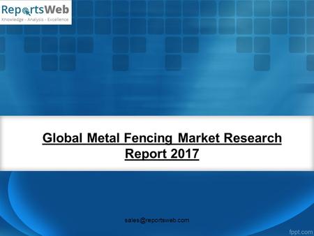 Global Metal Fencing Market Research Report 2017