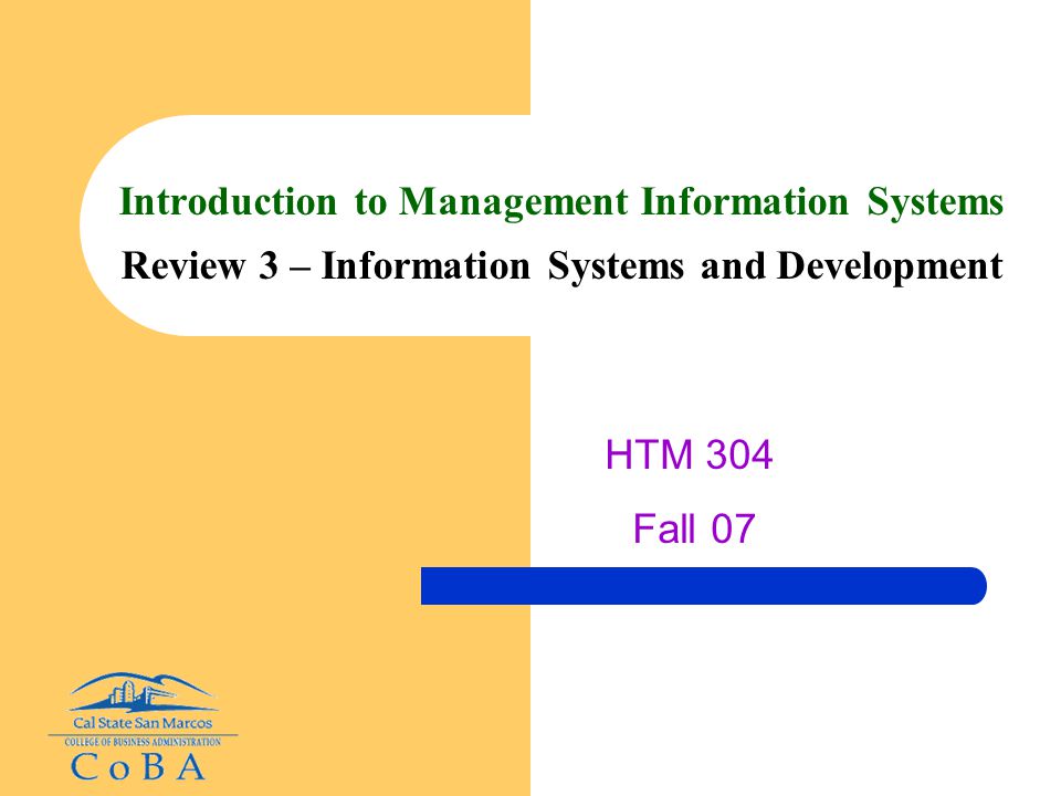 Introduction to Management Information Systems Review 3 – Information  Systems and Development HTM 304 Fall ppt download