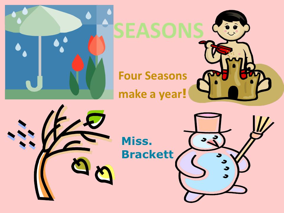 Four Seasons make a year! - ppt video online download
