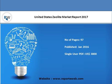 United States Zeolite Market Report 2017 Website :  No of Pages: 97 Published: Jan 2016 Single User PDF: US$ 3800.