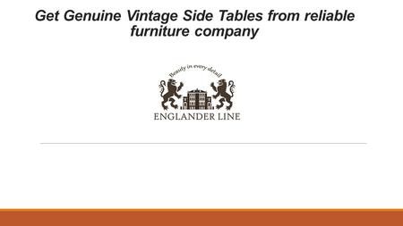 Get Genuine Vintage Side Tables from reliable furniture company.