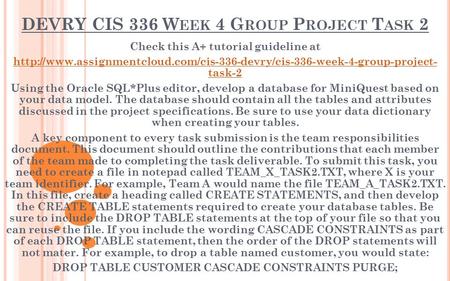 DEVRY CIS 336 W EEK 4 G ROUP P ROJECT T ASK 2 Check this A+ tutorial guideline at
