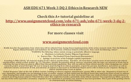 ASH EDU 671 Week 3 DQ 2 Ethics in Research NEW Check this A+ tutorial guideline at  ethics-in-research.