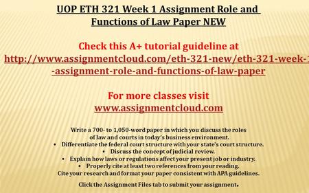 UOP ETH 321 Week 1 Assignment Role and Functions of Law Paper NEW Check this A+ tutorial guideline at