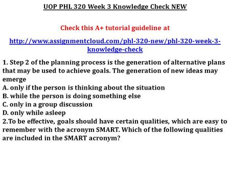 UOP PHL 320 Week 3 Knowledge Check NEW Check this A+ tutorial guideline at  knowledge-check 1.