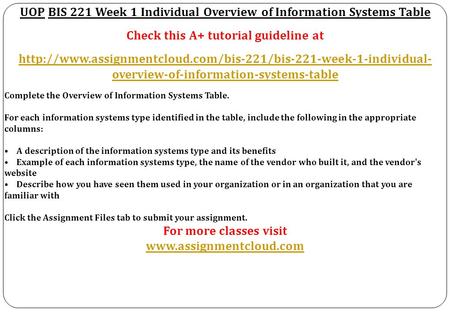 UOP BIS 221 Week 1 Individual Overview of Information Systems Table Check this A+ tutorial guideline at