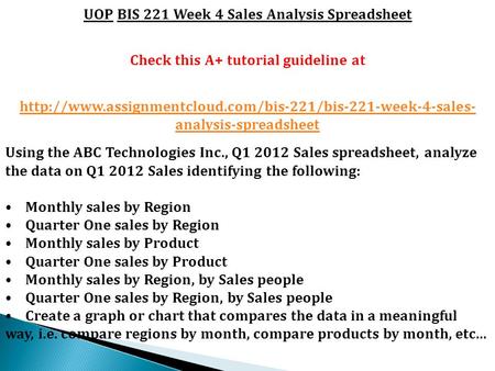 UOP BIS 221 Week 4 Sales Analysis Spreadsheet Check this A+ tutorial guideline at  analysis-spreadsheet.