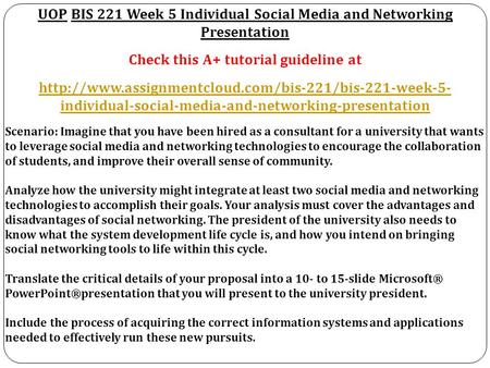 UOP BIS 221 Week 5 Individual Social Media and Networking Presentation Check this A+ tutorial guideline at