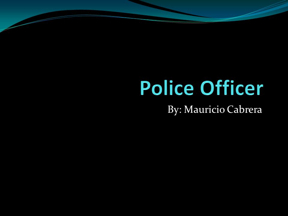 By Mauricio Cabrera Start At Patrol Man Experienced Police Officer Sergeant Lieutenant Captain Ppt Download